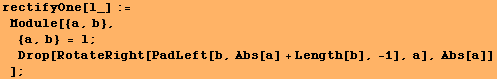 rectifyOne[l_] := Module[{a, b},  {a, b} = l ; Drop[RotateRight[PadLeft[b, Abs[a] + Length[b], -1], a], Abs[a]] ] ;