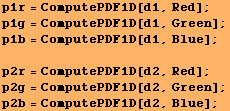 p1r = ComputePDF1D[d1, Red] ; p1g = ComputePDF1D[d1, Green] ; p1b = ComputePDF1D[d1, Blue] ; & ... 371; p2r = ComputePDF1D[d2, Red] ; p2g = ComputePDF1D[d2, Green] ; p2b = ComputePDF1D[d2, Blue] ; 