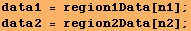 data1 = region1Data[n1] ; data2 = region2Data[n2] ; 