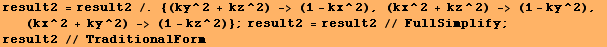 result2 = result2 /. {(ky^2 + kz^2) -> (1 - kx^2), (kx^2 + kz^2) -> (1 - ky^2), (kx^2 + ky^2) -> (1 - kz^2)} ; result2 = result2 // FullSimplify ; result2 // TraditionalForm