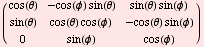 ( cos(θ)                -cos(ϕ) sin(θ)   sin(θ) sin(ϕ)  ɯ ... s(θ) sin(ϕ)            0                          sin(ϕ)                cos(ϕ)