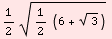 1/2 (1/2 (6 + 3^(1/2)))^(1/2)