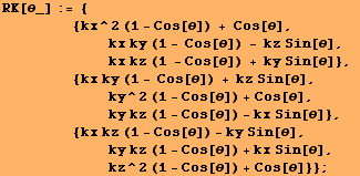 RK[θ_] := {<br />         {kx^2 (1 - Cos[θ]) ... bsp;         kz^2 (1 - Cos[θ]) + Cos[θ]}} ;