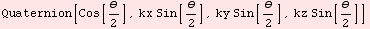 Quaternion[Cos[θ/2], kx Sin[θ/2], ky Sin[θ/2], kz Sin[θ/2]]