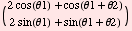 ( 2 cos(θ1) + cos(θ1 + θ2) )            2 sin(θ1) + sin(θ1 + θ2)