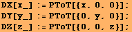 DX[x_] := PToT[{x, 0, 0}] ; DY[y_] := PToT[{0, y, 0}] ; DZ[z_] := PToT[{0, 0, z}] ; 