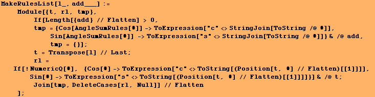 MakeRulesList[l_, add___] := <br />    Module[{t, rl, tmp}, <br /> &n ... bsp;   Join[tmp, DeleteCases[rl, Null]] // Flatten<br />    ] ;