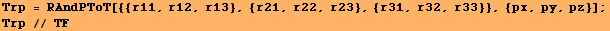 Trp = RAndPToT[{{r11, r12, r13}, {r21, r22, r23}, {r31, r32, r33}}, {px, py, pz}] ; Trp // TF 