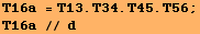 T16a = T13 . T34 . T45 . T56 ; T16a // d 