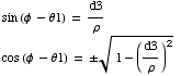 sin (ϕ - θ1) = d3/ρ<br />cos (ϕ - θ1) =  (1 - (d3/ρ)^2)^(1/2) 