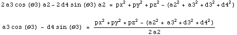 2 a3 cos (θ3) a2 - 2 d4 sin (θ3) a2 = px^2 + py^2 + pz^2 - (a2^2 + a3^2 + d3^2 + d4^ ... >  a3 cos (θ3) - d4 sin (θ3) = (px^2 + py^2 + pz^2 - (a2^2 + a3^2 + d3^2 + d4^2))/(2a2) 