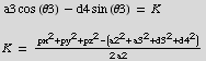  a3 cos (θ3) - d4 sin (θ3) = K <br /> K =    (px^2 + py^2 + pz^2 - (a2^2 + a3^2 + d3^2 + d4^2))/(2a2) 