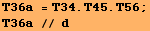 T36a = T34 . T45 . T56 ; T36a // d 