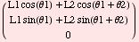 ( L1 cos(θ1) + L2 cos(θ1 + θ2) )            L1 sin(θ1) + L2 sin(θ1 + θ2)            0