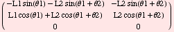 ( -L1 sin(θ1) - L2 sin(θ1 + θ2)   -L2 sin(θ1 + θ2)            ...  θ2)    L2 cos(θ1 + θ2)            0                                              0