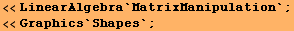 <<LinearAlgebra`MatrixManipulation` ; <<Graphics`Shapes` ; 