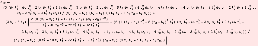 a_22 (3 (θ_2 t_1^3 - θ_3 t_1^3 - 2 t_2 θ_0 t_1^2 + 2 t_3 θ_0 t_1^2 ...  - 48 t_2 t_1^5 + 72 t_2^2 t_1^4 - 32 t_2^3 t_1^3) (t_2 - t_3) (3 t_1 t_2 - 4 t_3 t_2 + t_1 t_3)))