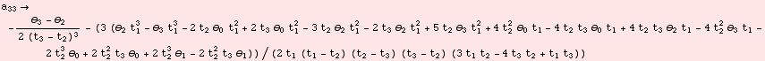 a_33 -(θ_3 - θ_2)/(2 (t_3 - t_2)^3) - (3 (θ_2 t_1^3 - θ_3 t_1^3 -  ... t_2^2 t_3 θ_1))/(2 t_1 (t_1 - t_2) (t_2 - t_3) (t_3 - t_2) (3 t_1 t_2 - 4 t_3 t_2 + t_1 t_3))