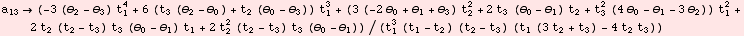 a_13 (-3 (θ_2 - θ_3) t_1^4 + 6 (t_3 (θ_2 - θ_0) + t_2 (θ_0 -  ...  - t_3) t_3 (θ_0 - θ_1))/(t_1^3 (t_1 - t_2) (t_2 - t_3) (t_1 (3 t_2 + t_3) - 4 t_2 t_3))