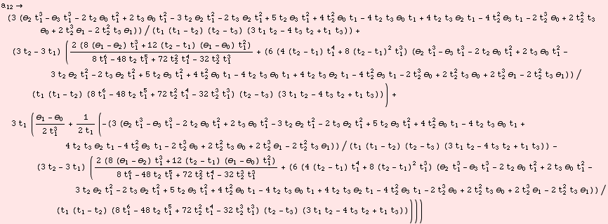 a_12 (3 (θ_2 t_1^3 - θ_3 t_1^3 - 2 t_2 θ_0 t_1^2 + 2 t_3 θ_0 t_1^2 ... t_1^5 + 72 t_2^2 t_1^4 - 32 t_2^3 t_1^3) (t_2 - t_3) (3 t_1 t_2 - 4 t_3 t_2 + t_1 t_3))))/(2 t_1))