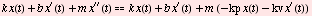 k x(t) + b x^′(t) + m x^′′(t) k x(t) + b x^′(t) + m (-kp x(t) - kv x^′(t))