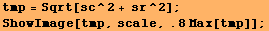 tmp = Sqrt[sc^2 + sr^2] ; ShowImage[tmp, scale, .8Max[tmp]] ; 