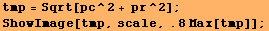 tmp = Sqrt[pc^2 + pr^2] ; ShowImage[tmp, scale, .8Max[tmp]] ; 