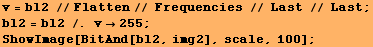 v = bl2 //Flatten// Frequencies // Last // Last ; bl2 = bl2 /. v255 ; ShowImage[BitAnd[bl2, img2], scale, 100] ; 