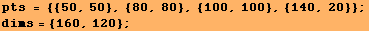 pts = {{50, 50}, {80, 80}, {100, 100}, {140, 20}} ; dims = {160, 120} ; 