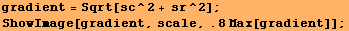 gradient = Sqrt[sc^2 + sr^2] ; ShowImage[gradient, scale, .8Max[gradient]] ; 