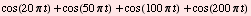 cos(20 π t) + cos(50 π t) + cos(100 π t) + cos(200 π t)